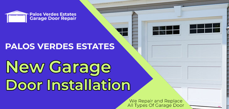 new garage door installation in Palos Verdes Estates 